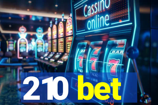 210 bet